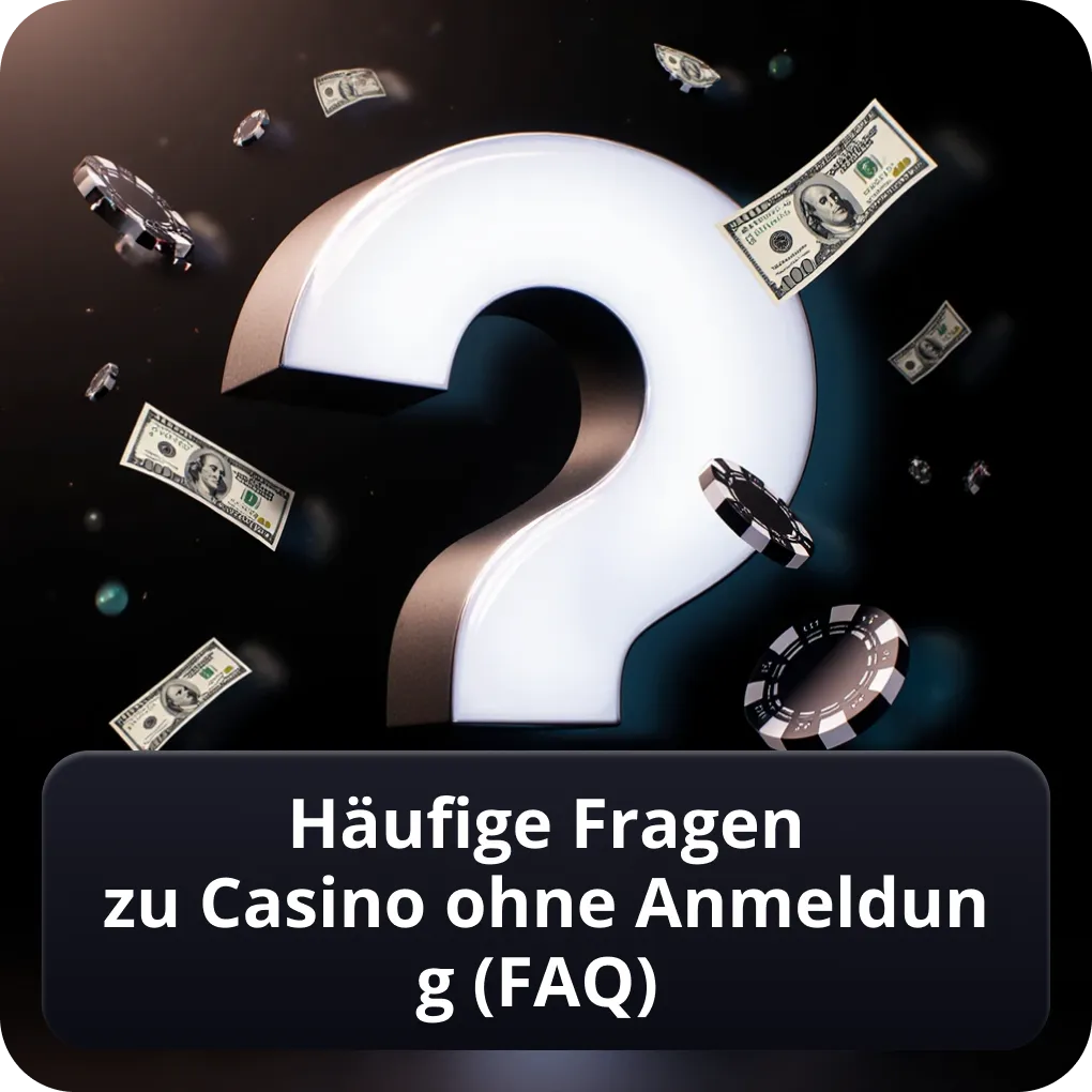 Häufige Fragen zu Casino ohne Anmeldung (FAQ)