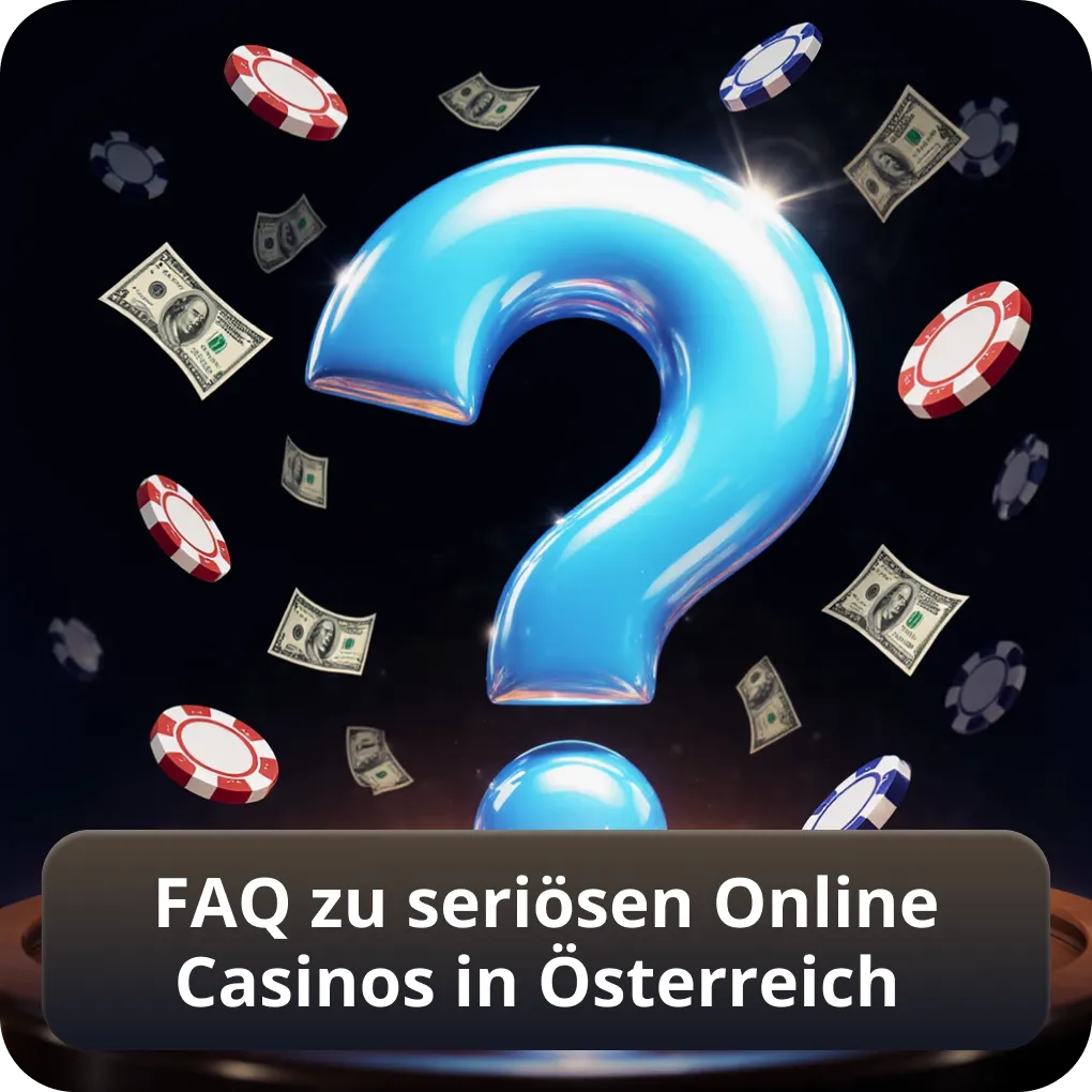 FAQ zu vertrauenswürdigen Online Casinos in Österreich